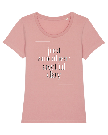 just another awful day Canyon Pink