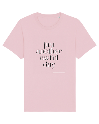 just another awful day Cotton Pink