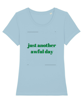 just another awful day4 Sky Blue