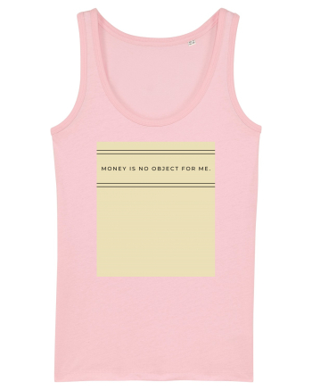 money is no object for me Cotton Pink