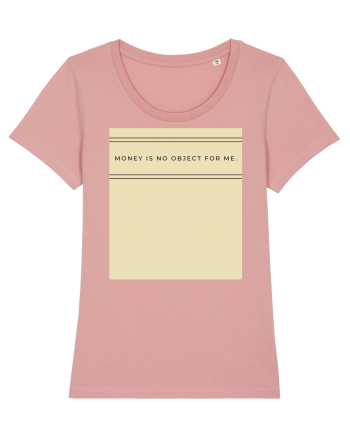 money is no object for me Canyon Pink