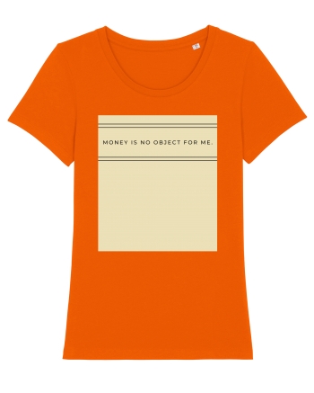 money is no object for me Bright Orange