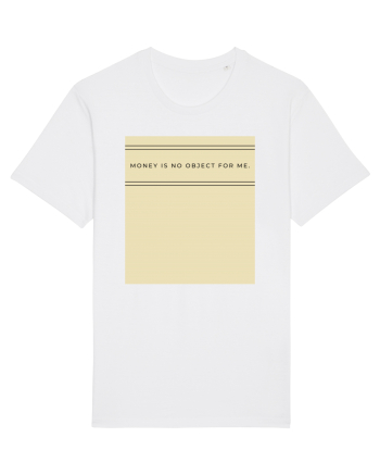 money is no object for me White