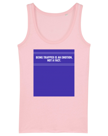 being trapped is an emotion not a fact2 Cotton Pink