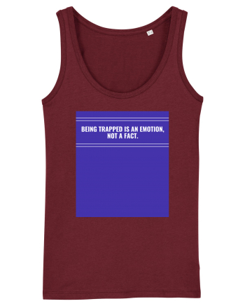being trapped is an emotion not a fact2 Burgundy