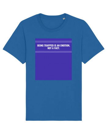being trapped is an emotion not a fact2 Royal Blue