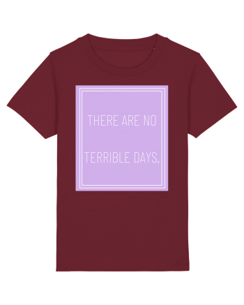 there are no terrible days5 Burgundy