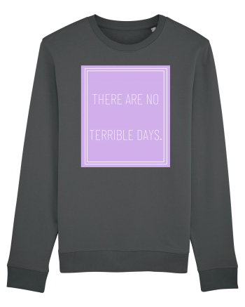 there are no terrible days5 Anthracite
