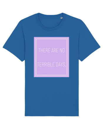 there are no terrible days5 Royal Blue