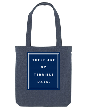 there are no terrible days6 Midnight Blue