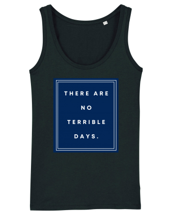 there are no terrible days6 Black
