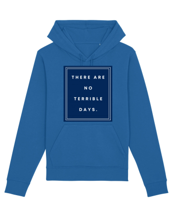 there are no terrible days6 Royal Blue