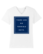 there are no terrible days6 Tricou mânecă scurtă guler V Bărbat Presenter