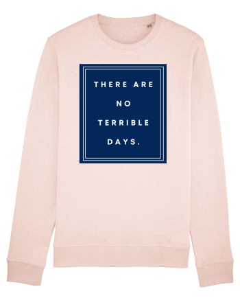 there are no terrible days6 Candy Pink