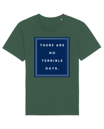 there are no terrible days6 Bottle Green