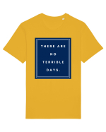 there are no terrible days6 Tricou mânecă scurtă Unisex Rocker