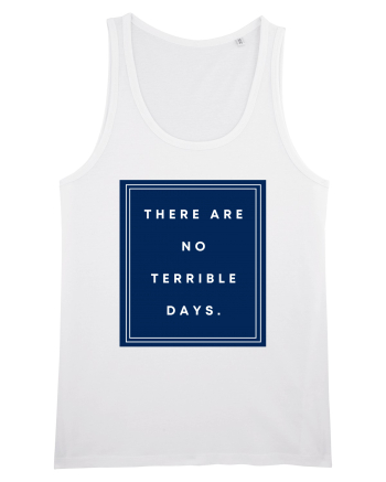 there are no terrible days6 White