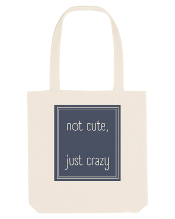 not cute just crazy3 Natural
