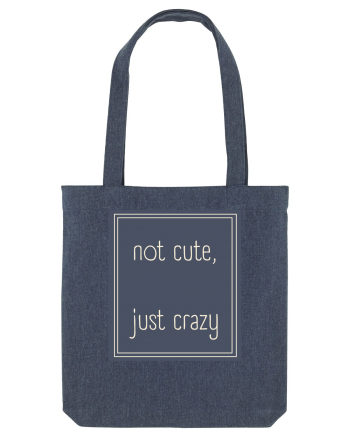 not cute just crazy3 Midnight Blue