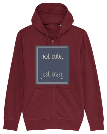 not cute just crazy3 Burgundy