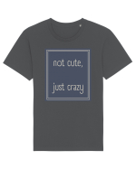 not cute just crazy3 Tricou mânecă scurtă Unisex Rocker