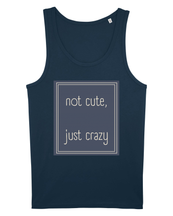 not cute just crazy3 Navy