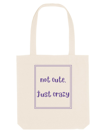 not cute just crazy4 Natural