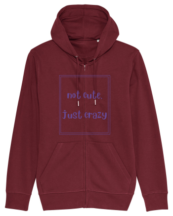not cute just crazy4 Burgundy
