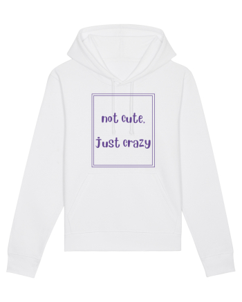 not cute just crazy4 White
