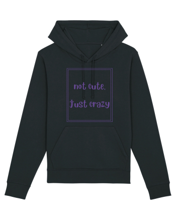 not cute just crazy4 Black
