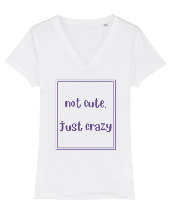 not cute just crazy4 White
