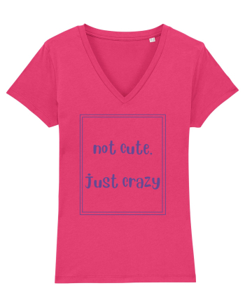 not cute just crazy4 Raspberry