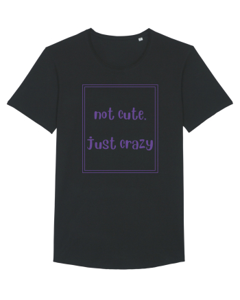 not cute just crazy4 Black