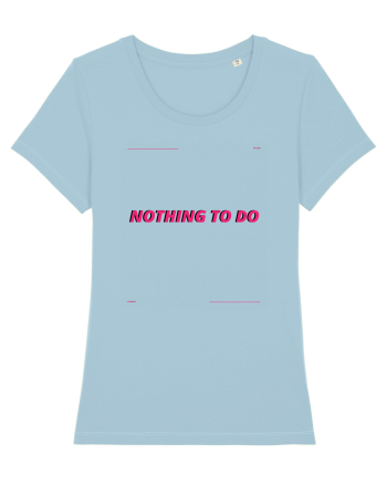 nothing to do3 Sky Blue