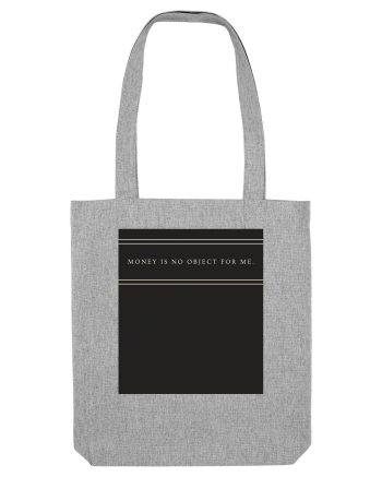 money is no object for me3 Heather Grey