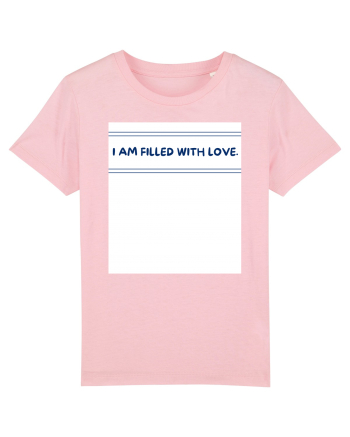 i am filled with love Cotton Pink