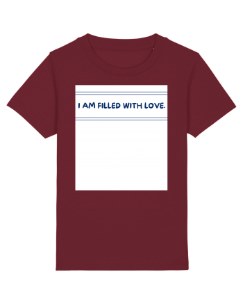 i am filled with love Burgundy