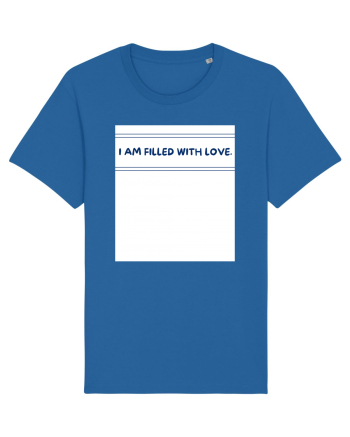 i am filled with love Royal Blue