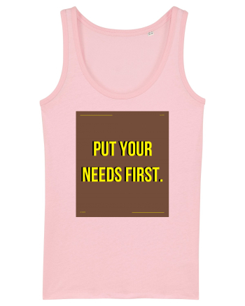 put your needs first4 Cotton Pink