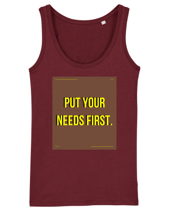 put your needs first4 Burgundy