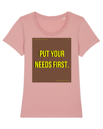 put your needs first4 Canyon Pink