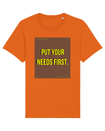 put your needs first4 Bright Orange