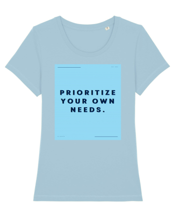 prioritize your own needs3 Sky Blue