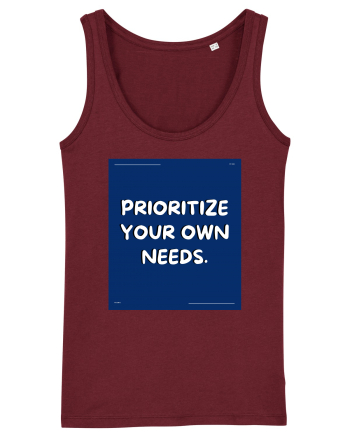 prioritize your own needs4 Burgundy
