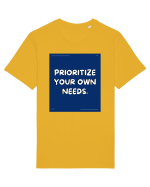 prioritize your own needs4 Tricou mânecă scurtă Unisex Rocker