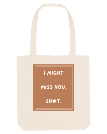 i might miss you shit4 Natural