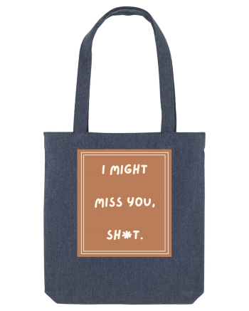 i might miss you shit4 Midnight Blue