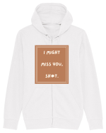i might miss you shit4 Hanorac cu fermoar Unisex Connector
