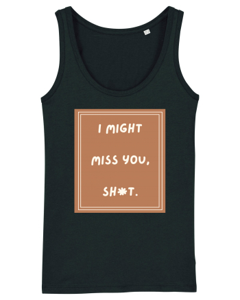 i might miss you shit4 Black
