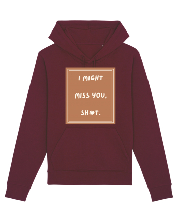 i might miss you shit4 Burgundy